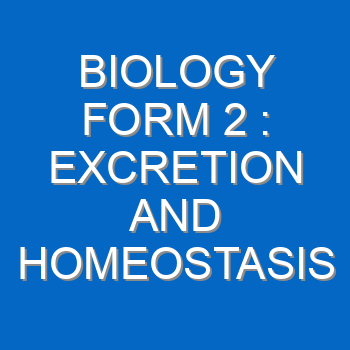 Biology Form 2 Excretion And Homeostasis 4510