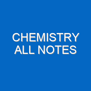 Chemistry All Notes 4913