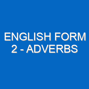 English Form 2 Adverbs 4507
