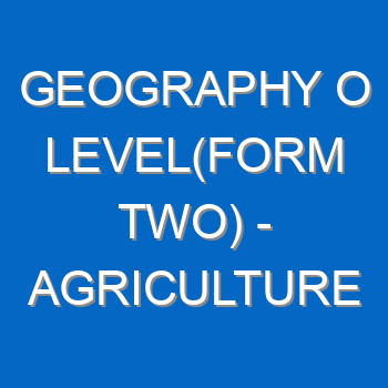 Geography O Levelform Two Agriculture 4997