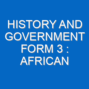 History And Government Form 3 African Nationalism 484
