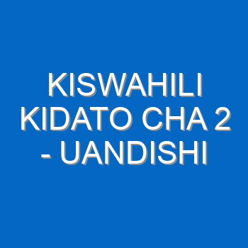 Kiswahili Kidato Cha 2 Uandishi 4961