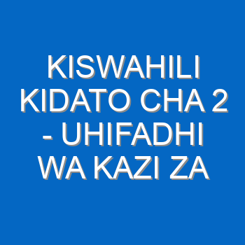 Kiswahili Kidato Cha 2 Uhifadhi Wa Kazi Za Kifasihi Simulizi 4962