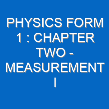 Physics Form 1 Chapter Two Measurement I 355