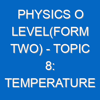 Physics O Levelform Two Topic 8 Temperature 499