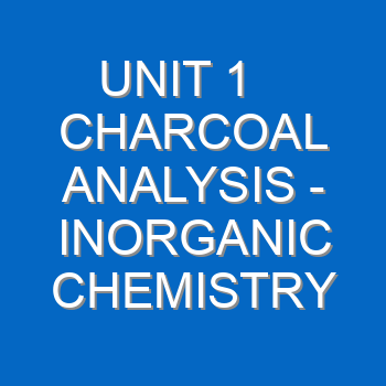 Unit 1 Charcoal Analysis Inorganic Chemistry Practicals 1174