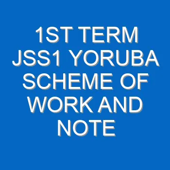 1st Term Jss1 Yoruba Scheme Of Work And Note 1933