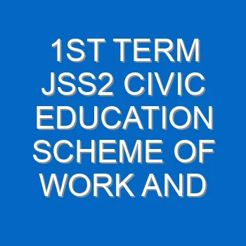 1st Term Jss2 Civic Education Scheme Of Work And Note 1947