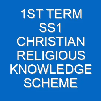 1st Term Ss1 Christian Religious Knowledge Scheme Of Work And Note 4684