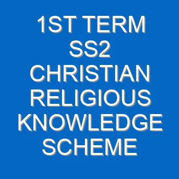 1st Term Ss2 Christian Religious Knowledge Scheme Of Work And Note 4697