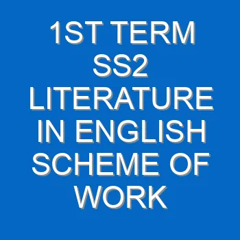 1st Term Ss2 Literature In English Scheme Of Work And Note 2250