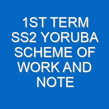 1st Term Ss2 Yoruba Scheme Of Work And Note 4699