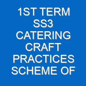 1st Term Ss3 Catering Craft Practices Scheme Of Work And Note 2338
