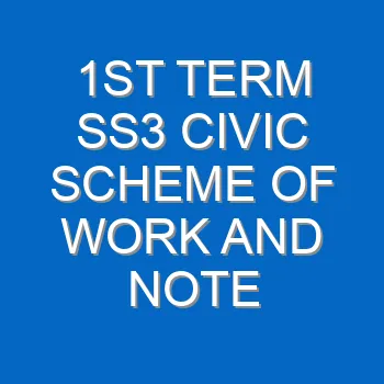 1st Term Ss3 Civic Scheme Of Work And Note 2344