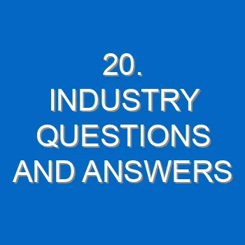 20 Industry Questions And Answers 1492