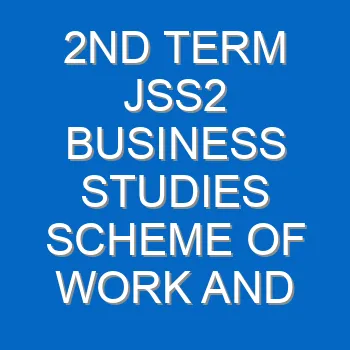 2nd Term Jss2 Business Studies Scheme Of Work And Note 1969