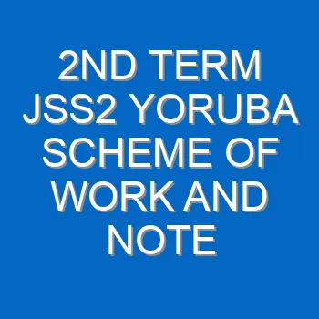 2nd Term Jss2 Yoruba Scheme Of Work And Note 1992