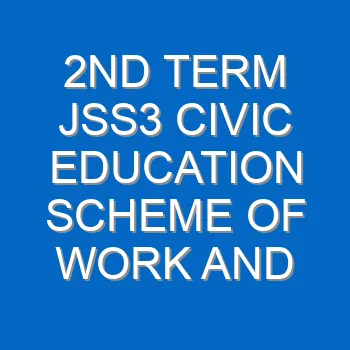 2nd Term Jss3 Civic Education Scheme Of Work And Note 4674