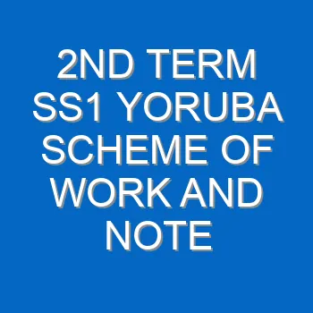 2nd Term Ss1 Yoruba Scheme Of Work And Note 2184