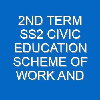 2nd Term Ss2 Civic Education Scheme Of Work And Note 2270
