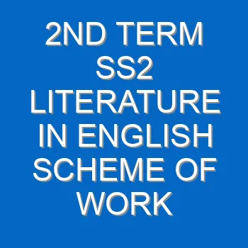 2nd Term Ss2 Literature In English Scheme Of Work And Note 2288
