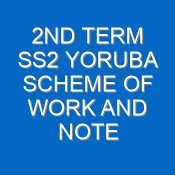 2nd Term Ss2 Yoruba Scheme Of Work And Note 2296