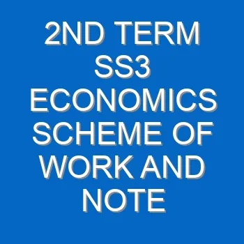 2nd Term Ss3 Economics Scheme Of Work And Note 2386