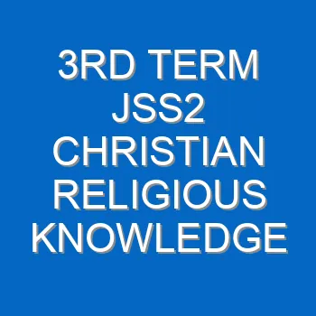 3rd Term Jss2 Christian Religious Knowledge Scheme Of Work And Note 4662