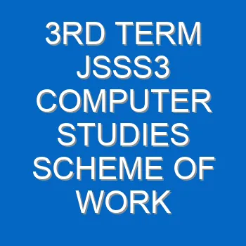 3rd Term Jsss3 Computer Studies Scheme Of Work And Note 2097