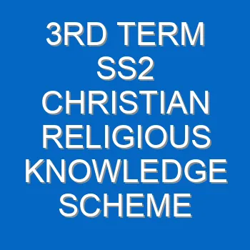 3rd Term Ss2 Christian Religious Knowledge Scheme Of Work And Note 2304