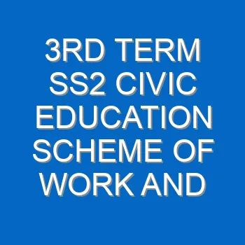 3rd Term Ss2 Civic Education Scheme Of Work And Note 2306