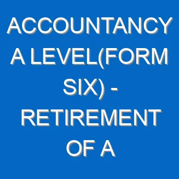 Accountancy A Levelform Six Retirement Of A Partner3 108