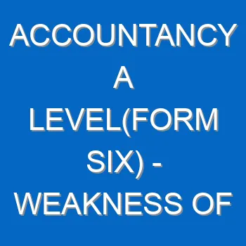 Accountancy A Levelform Six Weakness Of Estimation Method 104