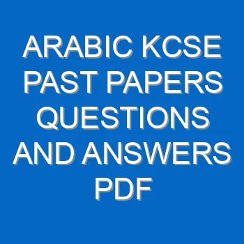 Arabic Kcse Past Papers Questions And Answers Pdf 3393