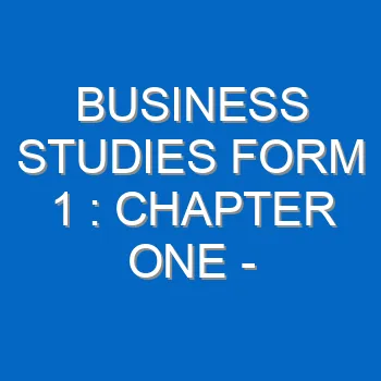 Business Studies Form 1 Chapter One Introduction To Business Studies 585