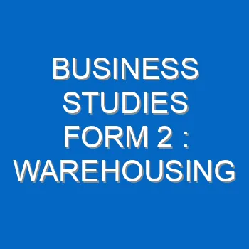 Business Studies Form 2 Warehousing 607