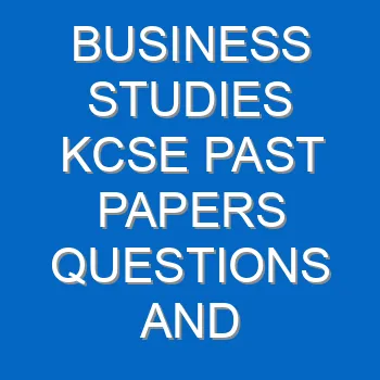 Business Studies Kcse Past Papers Questions And Answers Pdf 3412