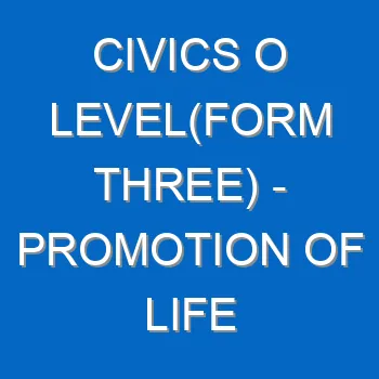Civics O Levelform Three Promotion Of Life Skills 312