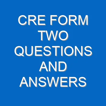 Cre Form Two Questions And Answers 579