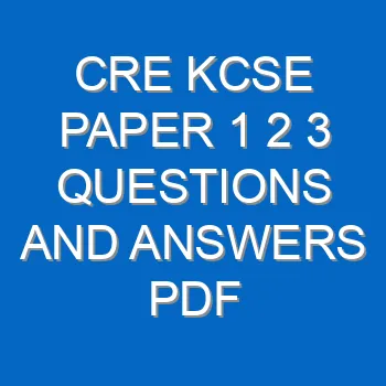 Cre Kcse Paper 1 2 3 Questions And Answers Pdf 3514