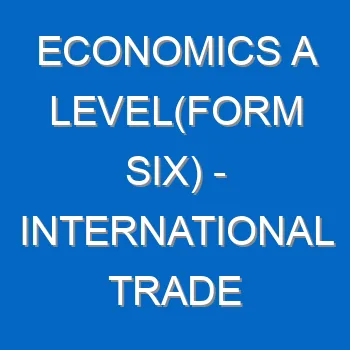 Economics A Levelform Six International Trade 5075