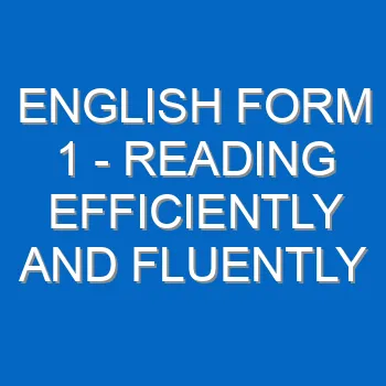 English Form 1 Reading Efficiently And Fluently 90