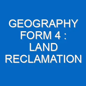 Geography Form 4 Land Reclamation 708