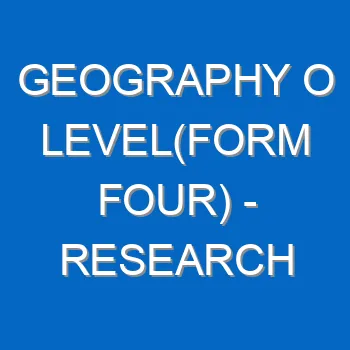 Geography O Levelform Four Research 5018