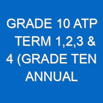Grade 10 Atp Term 123 4 Grade Ten Annual Teaching Plan 2022 2023 4263