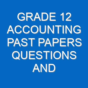 Grade 12 Accounting Past Papers Questions And Answers Pdf Free Download 4351