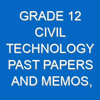 Grade 12 Civil Technology Past Papers And Memos Questions And Answers Pdf Free Download 4375