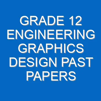 Grade 12 Engineering Graphics Design Past Papers And Memos Questions And Answers Pdf Free Download 4396
