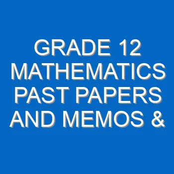 Grade 12 Mathematics Past Papers And Memos Worksheets Pdf Download 4437