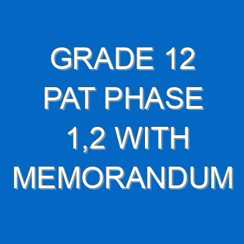 Grade 12 Pat Phase 12 With Memorandum 2020 21 22 23 4317
